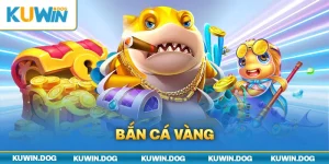 Bắn Cá Vàng - Thỏa Mãn Đam Mê Săn Boss Tại Nhà Cái Kuwin