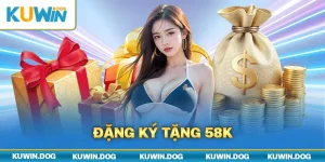 Tìm hiểu khuyến mãi đăng ký tặng 58k
