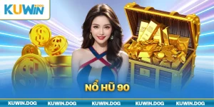 Khái quát về sân chơi nổ hũ 90 ăn khách tại Kuwin